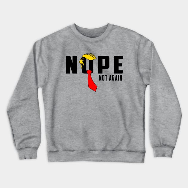 Nope Not Again Crewneck Sweatshirt by Ksarter